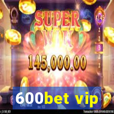 600bet vip